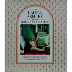 The Laura Ashley Book of Home Decorating - Revised Edition