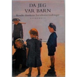 Da jeg var barn - kendte danskeres barndomserindringer