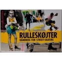 Rulleskøjter - håndbog for street-skatere