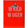 10 Kilo - 10 Uger