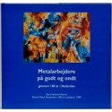 Dansk Metal Haderslevs 100-års jubilæum 1999 - metalarbejdere på godt og ondt gennem 100 år i Haderslev