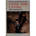 Caves and Caving - A Guide to the Exploration, Geology and Biology of Caves