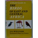 The birds of  East and Central Africa - A Field Guide to 459 spicies described and illustrated