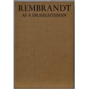 Rembrandt as a draughtsman - an essay with 115 illustrations