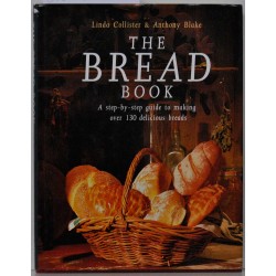 The Bread book - a step-by-step guide to making over 130 delicious breads