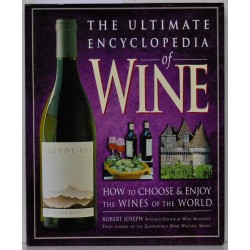 The Ultimate Encyclopedia of Wine - how to choose and enjoy the Wines of the World