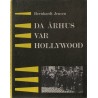 Da Århus var Hollywood – Et kapitel af stumfilmens historie