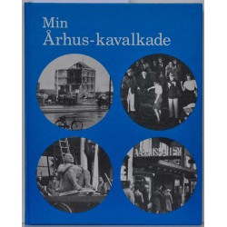 Min Århus-kavalkade - erindringer fra et journalistvirke 1933-1982