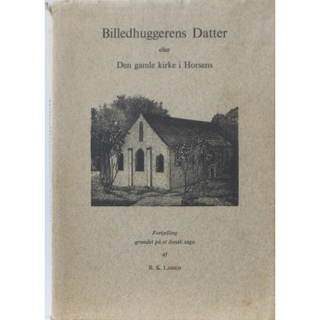 Billedhuggerens Datter eller Den gamle kirke i Horsens
