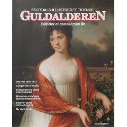 Fogtdals Illustreret Tidende – Billeder af danskerens liv. Nr.  6 september 2001. Det sker 1800-1810.