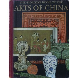 The Horizon Book of the Arts of China