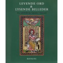 Levende ord og lysende billeder - den middelalderlige bogkultur i Danmark