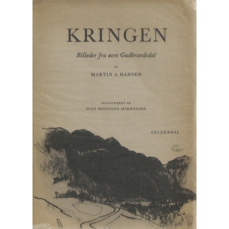 Kringen – Billeder fra øvre Guldbrandsdal. Illustreret af Sven Havsteen-Mikkelsen.