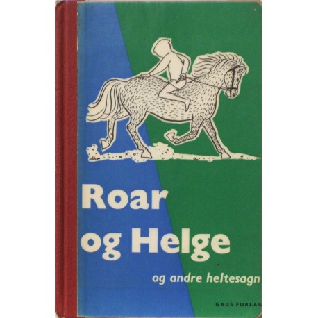 Roar og Helge og andre heltesagn. Illustreret af Sven Bülow.