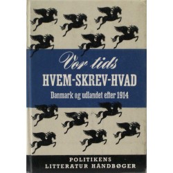 Vor tids hvem skrev hvad. Danmark og udlandet efter 1914. Bind 1: Biografier.