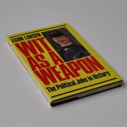 Wit as a Weapon – The Political Joke in History
