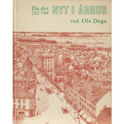 Da det var nyt i Århus – set i illustrerede tidsskrifter 1876 – 1940
