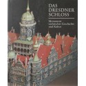 Das Dresdner Schloss - Monument sächsischer Geschichte und Kultur