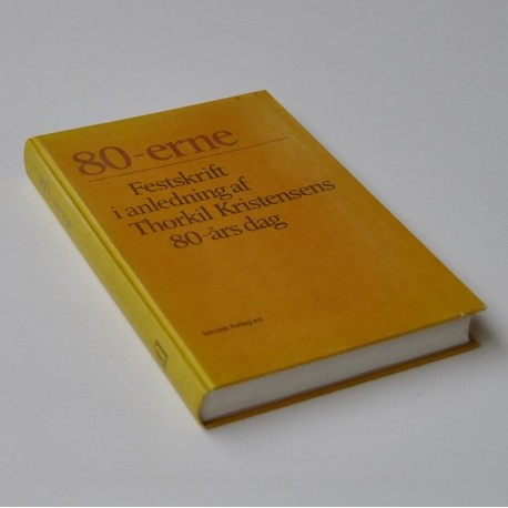 80-erne – Festskrift i anledning af Thorkil Kristensens 80-års dag