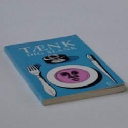 Tænk dig slank - en bog for dem, der vil finde deres idealvægt og holde fast ved den