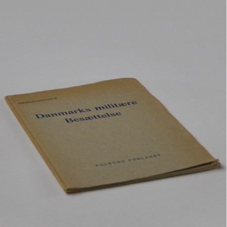 Danmarks militære Besættelse - Tidsdokumenter 2