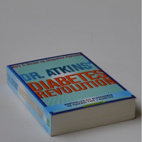 Dr. Atkins' diabetes revolution - kontroller dit blodsukker og forebyg type 2-diabetes