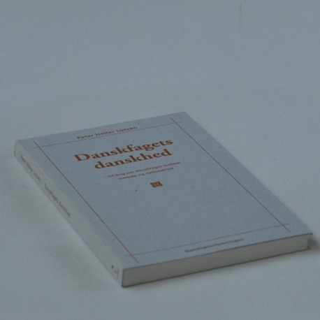 Danskfagets danskhed - en bog om danskfaget mellem metode og nationalitet