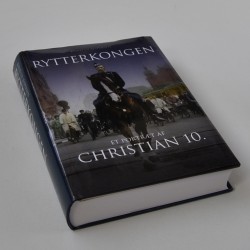 Rytterkongen - et portræt af Christian 10.
