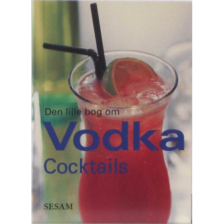 Den lille bog om Vodka Cocktails