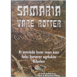 Samaria Våre røtter - Et område hvor man kan føle, berører og lukte Bibelen