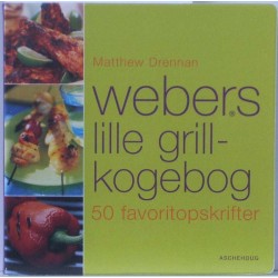 Webers lille grillkogebog - 50 favoritopskrifter