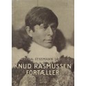 Knud Rasmussen fortæller grønlandske sagn