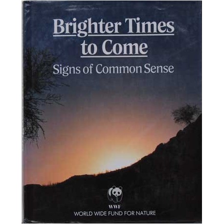 Brighter Times to Come. Signs of Comon Sense.