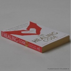The Healing Code - 6 minutes to Heal the Source of any Health, Success or Relationship Issue