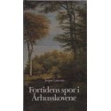Fortidens spor i Århusskovene - en håndbog