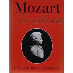 Mozart. The golden years 1781-1791