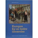 Kampen for en bedre tilværelse - arbejdernes historie i Danmark fra 1800-tallet til 1900