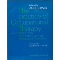 The practice of Occupational Theraphy - An Introduction to the Treatment of Physical Dysfunktion