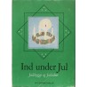Ind under Jul – Julehygge og Juleideer. Illustreret af Svensson, Kamma.