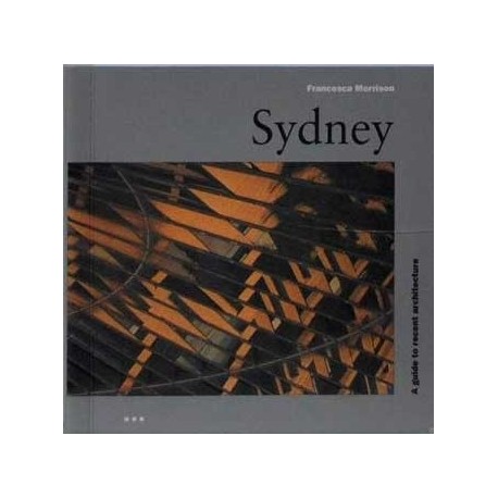 Sydney. A guide to recent architecture