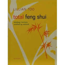 Total feng shui - håndbog i harmoni, sundhed og velstand