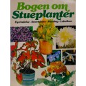 Bogen om stueplanter - oprindelse - anvendelse - pasning - leksikon