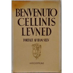 Benvenuto Cellinis levned - fortalt af ham selv