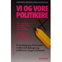 Vi og vore politikere - en kortlægning af forholdet mellem befolkningen og politikere i dagens Danmark