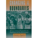 Changing the Boundaries - Women-Centered Perspectives on populations and the Environment